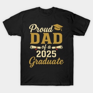 Proud Dad of A 2025 Graduate Dad Graduation 2025 Father T-Shirt